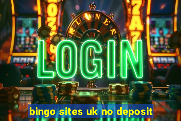 bingo sites uk no deposit