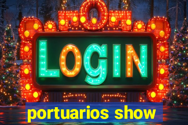 portuarios show