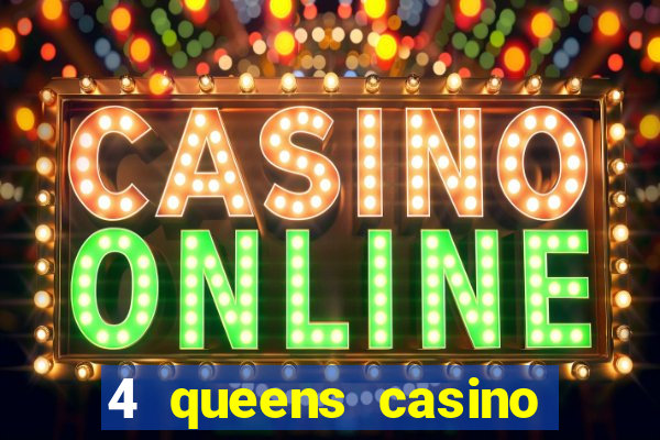 4 queens casino las vegas