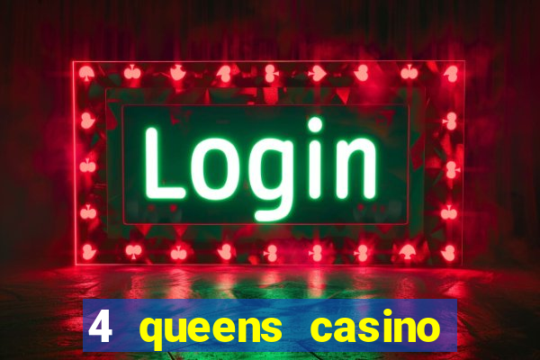 4 queens casino las vegas