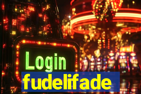 fudelifade