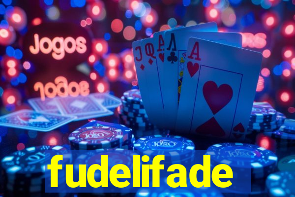 fudelifade