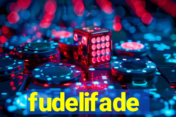 fudelifade