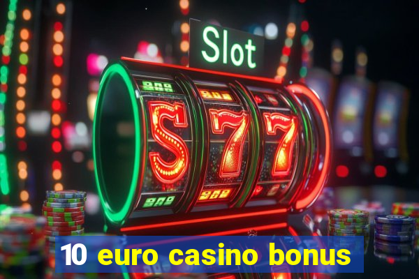 10 euro casino bonus