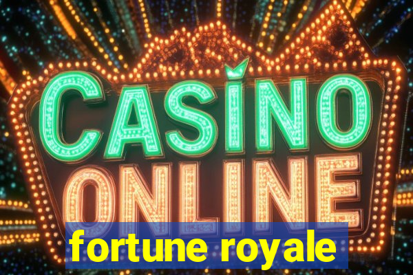 fortune royale