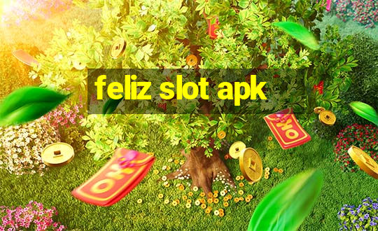 feliz slot apk