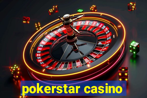 pokerstar casino