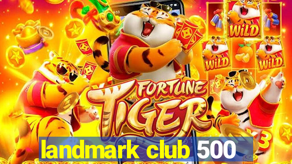 landmark club 500