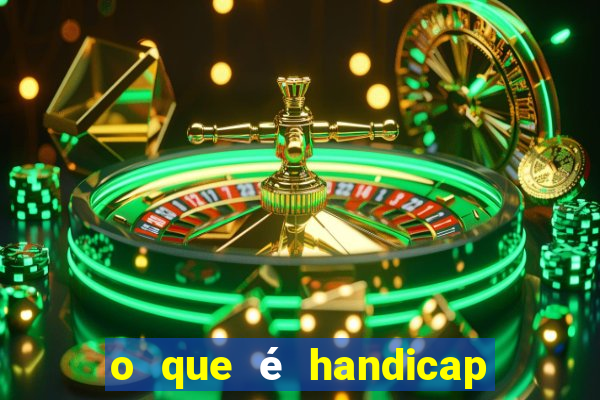 o que é handicap nas apostas