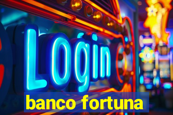 banco fortuna