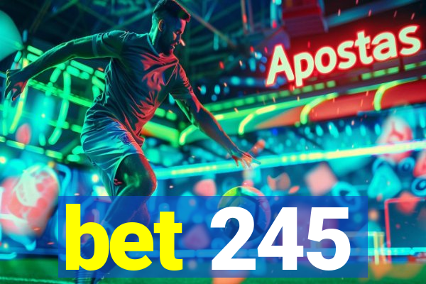 bet 245