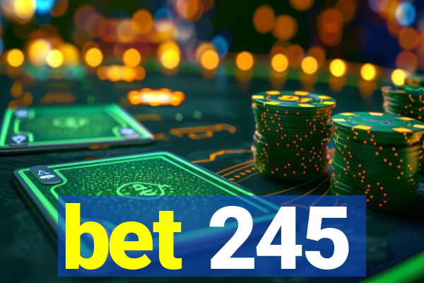 bet 245