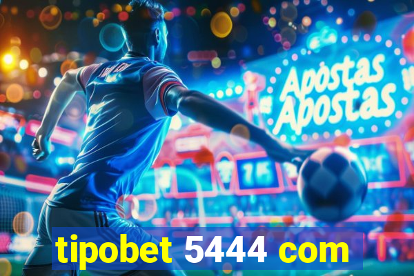 tipobet 5444 com