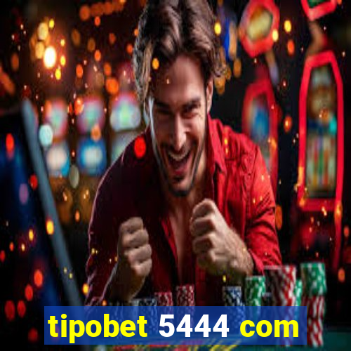 tipobet 5444 com