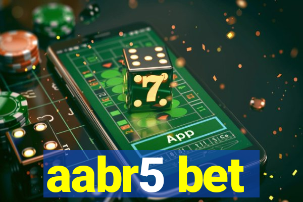 aabr5 bet