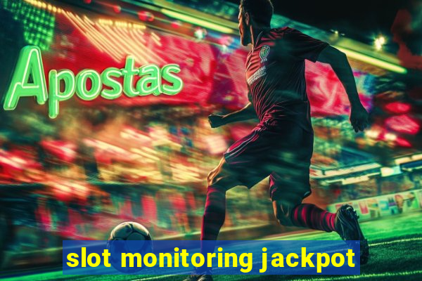 slot monitoring jackpot