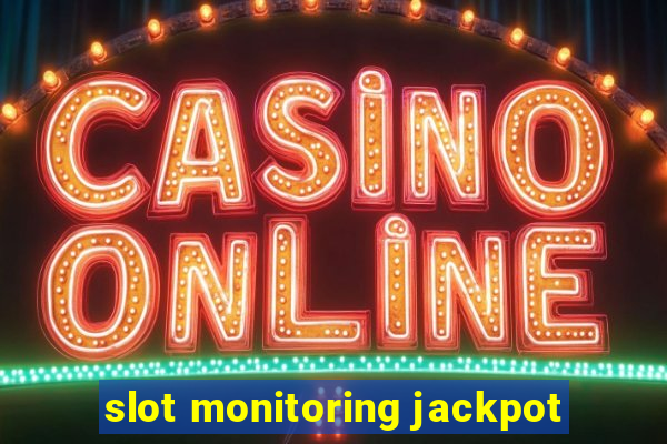 slot monitoring jackpot