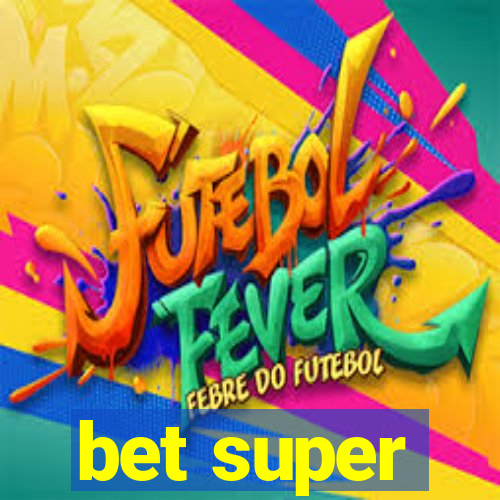 bet super