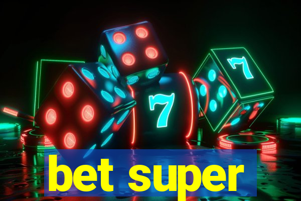 bet super