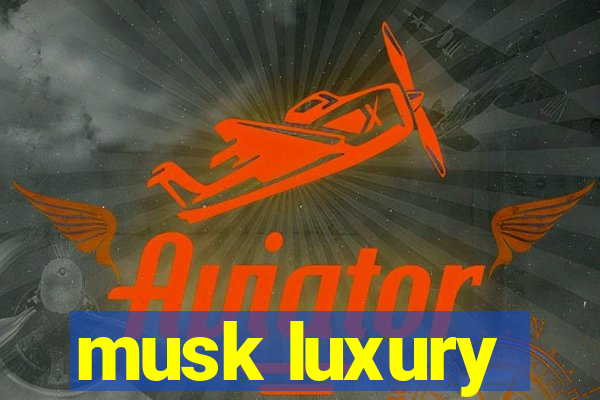 musk luxury