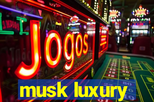 musk luxury