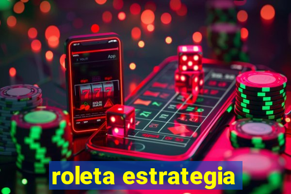 roleta estrategia