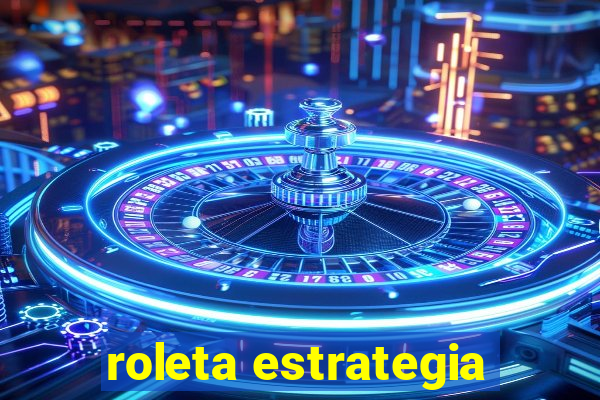 roleta estrategia