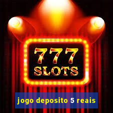 jogo deposito 5 reais