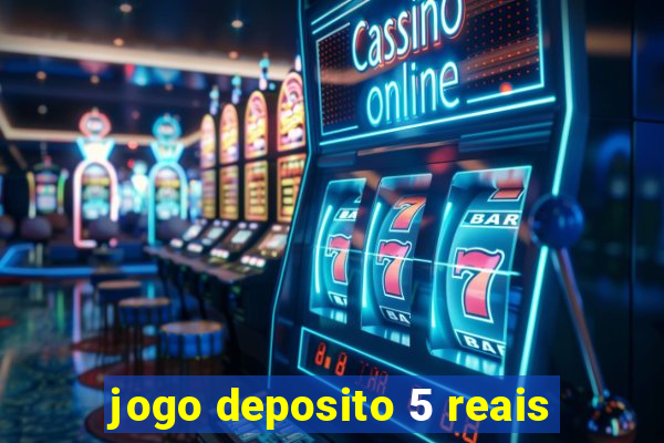 jogo deposito 5 reais