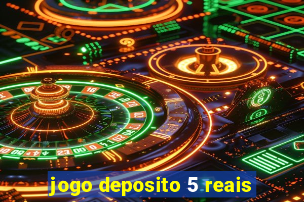 jogo deposito 5 reais