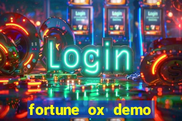 fortune ox demo grátis dinheiro infinito