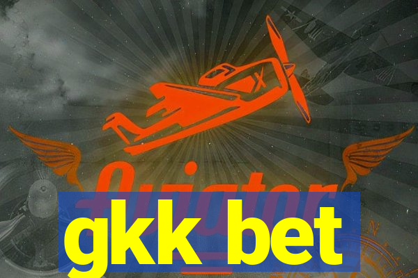 gkk bet