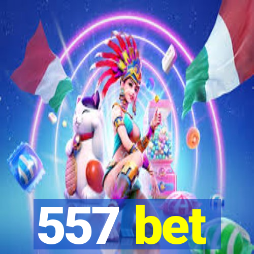 557 bet