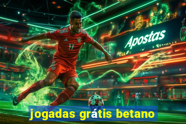 jogadas grátis betano