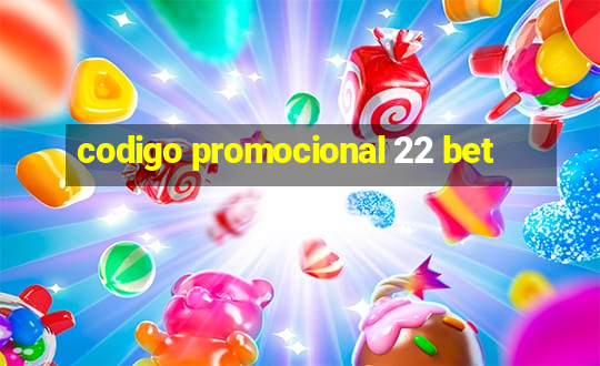 codigo promocional 22 bet