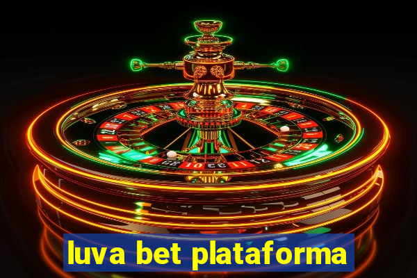 luva bet plataforma