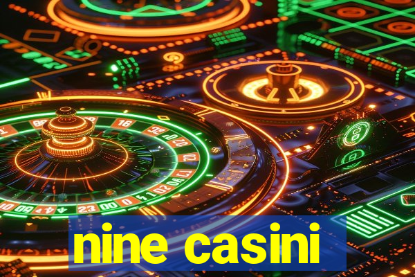 nine casini