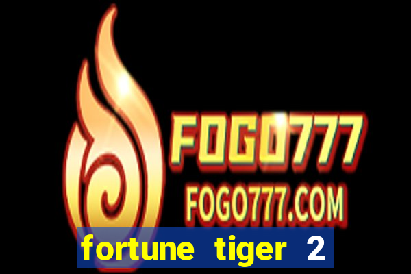 fortune tiger 2 revenge demo grátis