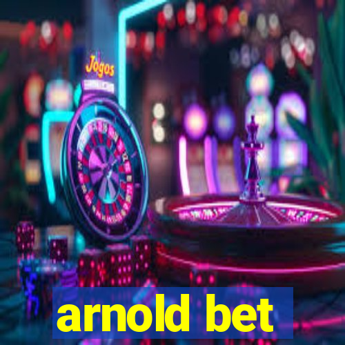 arnold bet