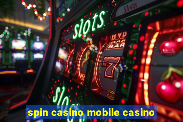 spin casino mobile casino