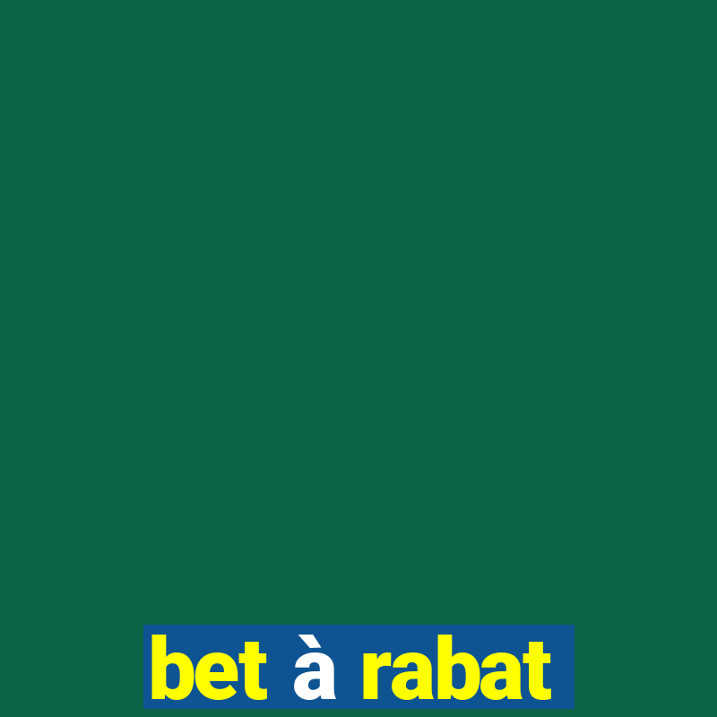 bet à rabat