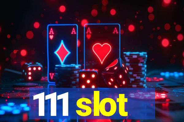 111 slot