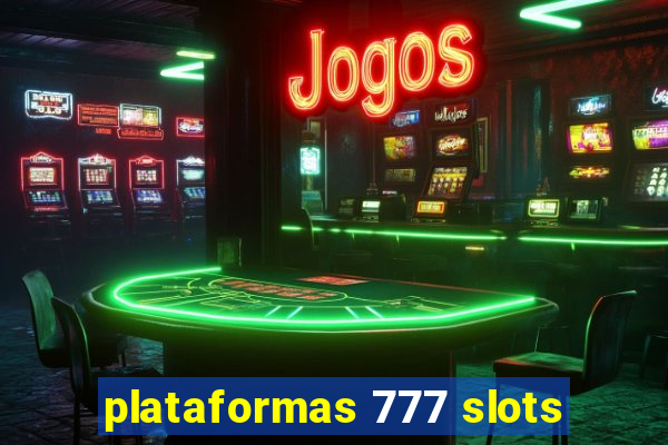 plataformas 777 slots