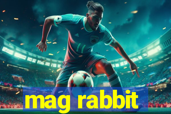 mag rabbit