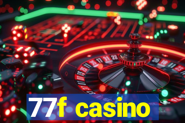 77f casino