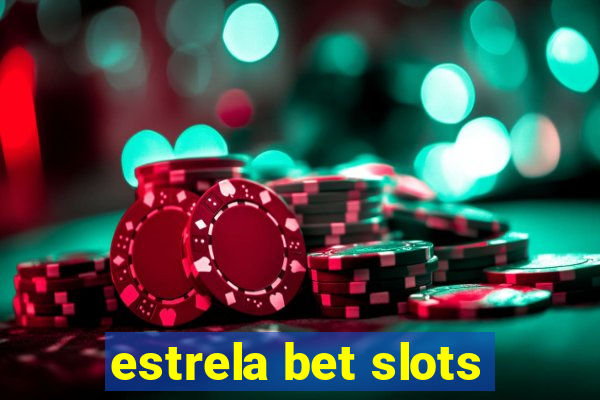 estrela bet slots