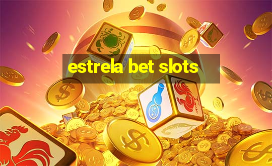 estrela bet slots