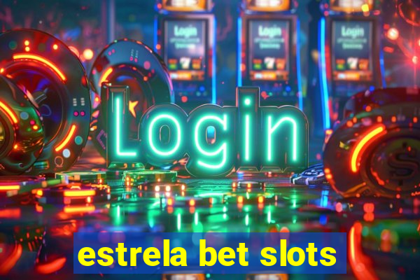 estrela bet slots