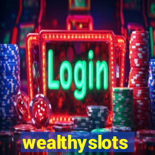 wealthyslots