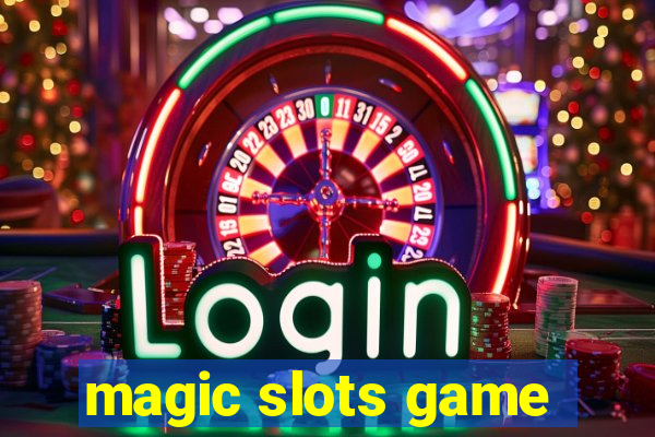 magic slots game